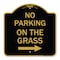 Signmission No Parking on Grass W/ Right Arrow, Black & Gold Aluminum Sign, 18" x 18", BG-1818-23686 A-DES-BG-1818-23686 - alternate 1
